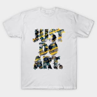 Just do art T-Shirt